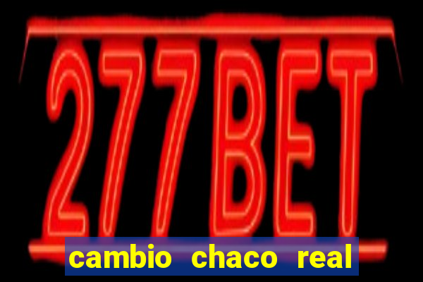 cambio chaco real en guarani